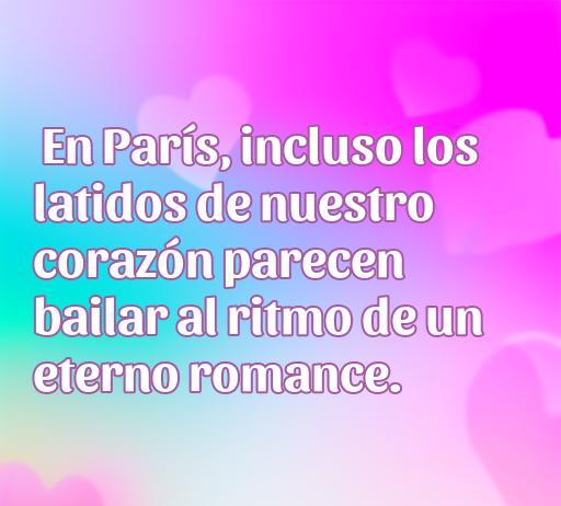 Frase romántica sobre el amor en París: 'En París, incluso los latidos de nuestro corazón parecen bailar al ritmo de un eterno romance'. Perfecta para inspirar a los enamorados y destacar la magia de la ciudad del amor.