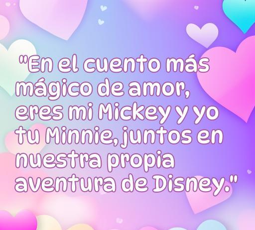 Frase de amor inspiradora con personajes de Disney, destacando el vínculo entre Mickey y Minnie, ideal para compartir en San Valentín y citas románticas.