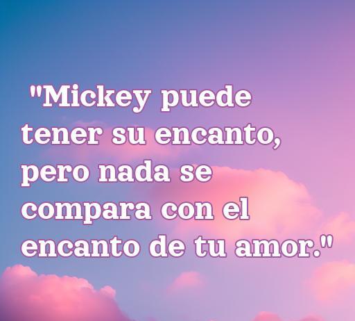 Frase inspiradora de amor que dice 'Mickey puede tener su encanto, pero nada se compara con el encanto de tu amor', con un fondo de nubes. Perfecta para acompañar el artículo sobre las frases de amor con Mickey y fortalecer el SEO con términos como 'frases de amor', 'Mickey', e 'inspiración romántica'.