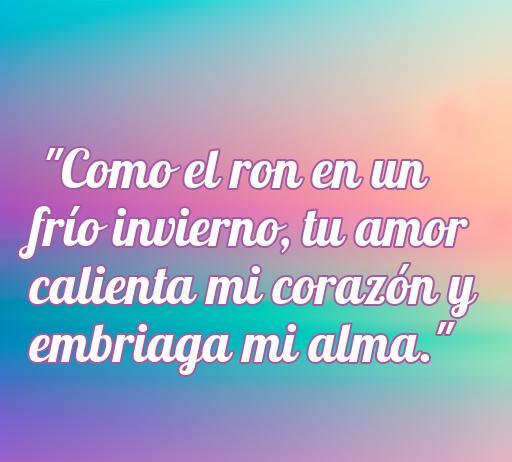 Frase romántica que compara el amor con el ron en invierno, transmitiendo calidez y pasión. Frases de amor con ron para enamorar y emocionar.