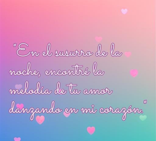 frases de amor con sentimientos Frase inspiradora de amor que expresa sentimientos profundos; 'En el susurro de la noche, encontré la melodía de tu amor danzando en mi corazón', ideal para acompañar artículos sobre frases de amor con sentimientos.