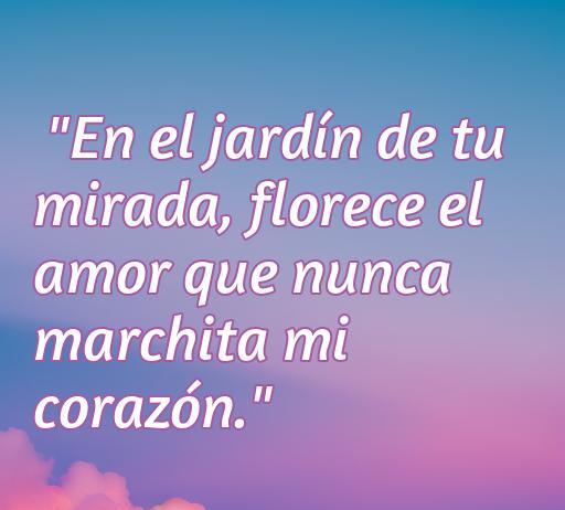 frases de amor con sentimientos Frase inspiradora de amor que expresa sentimientos profundos: 'En el jardín de tu mirada, florece el amor que nunca marchita mi corazón.' Ideal para un artículo sobre frases de amor con sentimientos.