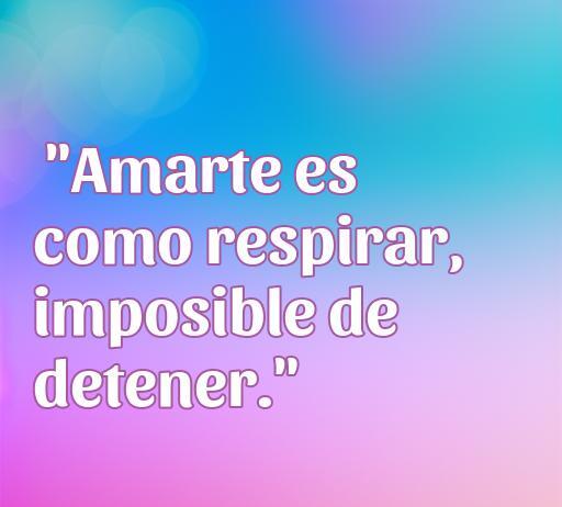 frases de amor cortas para portada Frase inspiradora sobre el amor: 'Amarte es como respirar, imposible de detener', ideal para portada de frases de amor cortas, transmitiendo emoción y conexión romántica.