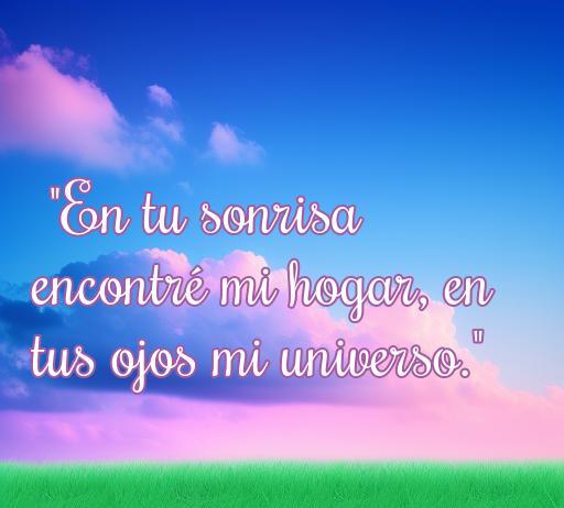 Frase de amor inspiradora: 'En tu sonrisa encontré mi hogar, en tus ojos mi universo.' Ideal para compartir en Instagram sobre amor y romance.