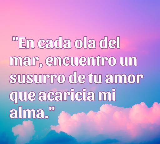 Frase romántica sobre el amor y el mar: 