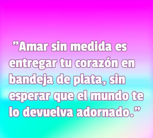 frases de amor dar rodo y no recibir nada Frase inspiradora sobre el amor incondicional, que habla de dar sin esperar nada a cambio, ideal para reflexionar sobre la esencia del amor verdadero.