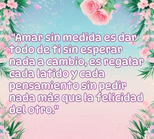 frases de amor dar rodo y no recibir nada Frase inspiradora sobre el amor incondicional, que habla de dar sin recibir nada a cambio, ideal para reflexionar sobre la verdadera esencia del amor.