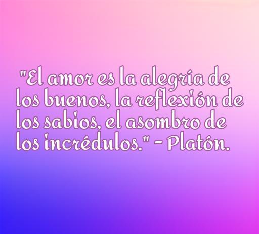 Frase inspiradora de amor de Platón que dice: 
