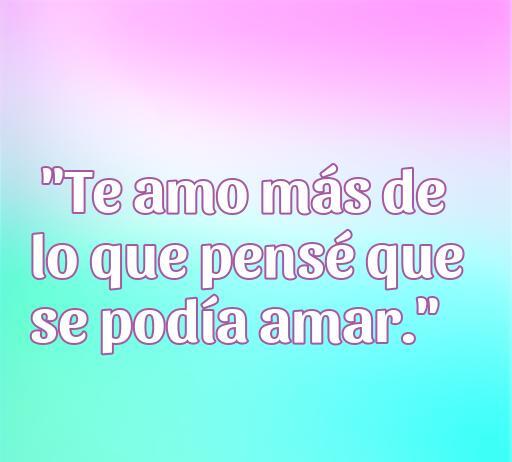 Frase de amor de Camilo Echeverry que dice 'Te amo más de lo que pensé que se podía amar', ideal para inspirar romanticismo y expresar sentimientos profundos.