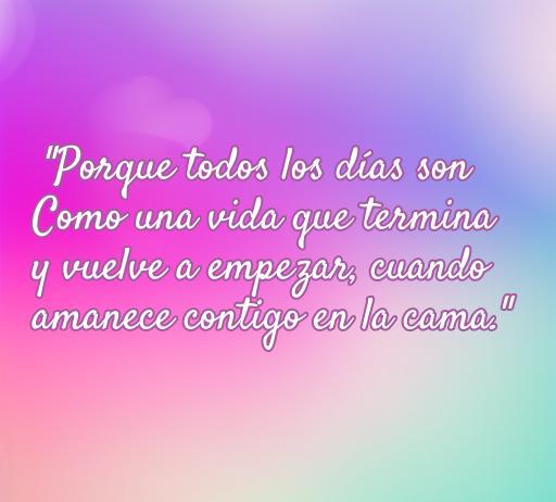Frase de amor de Camilo Echeverry sobre la vida y el amor, ideal para inspirar y compartir en artículos sobre frases románticas. Incluye la cita: 'Porque todos los días son como una vida que termina y vuelve a empezar, cuando amanece contigo en la cama.'