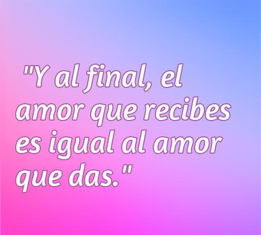 Frase inspiradora sobre el amor de una canción de los Beatles que dice: 'Y al final, el amor que recibes es igual al amor que das.' ideal para reflexionar sobre el amor en las relaciones.
