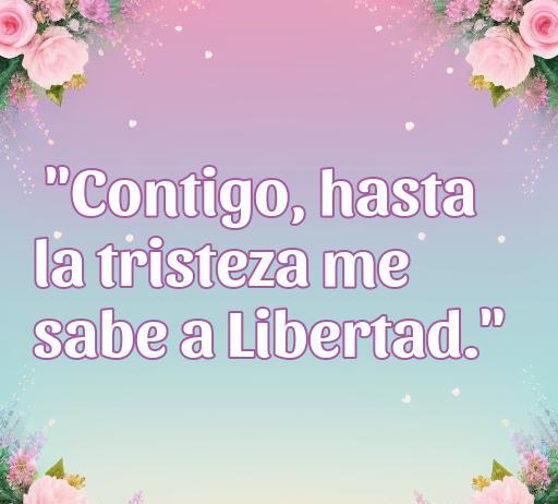 Frase de amor de Joaquín Sabina que dice: 'Contigo, hasta la tristeza me sabe a Libertad.' Esta cita romántica destaca la conexión emocional y la profundidad del amor. Ideal para el artículo sobre las mejores frases de amor de Joaquín Sabina.
