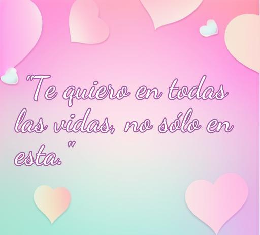 frases de amor de diario de una pasión Frase romántica 'Te quiero en todas las vidas, no sólo en esta' sobre el amor eterno, ideal para acompañar un artículo sobre las frases de amor de 'Diario de una pasión', optimizando SEO para frases de amor y citas románticas.