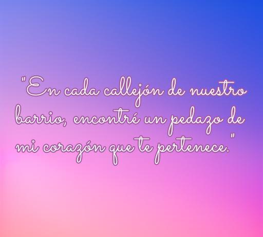 Frase de amor inspiradora de El Barrio que expresa la conexión emocional en cada rincón del barrio, ideal para un artículo sobre frases de amor. Optimización SEO: amor, frases de amor, El Barrio.