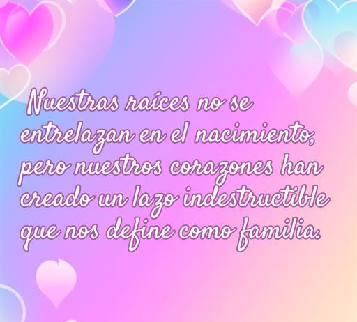 Frase inspiradora sobre el amor de familia postiza, destacando la conexión emocional más allá de los lazos de sangre, ideal para reflexionar sobre la importancia de la familia elegida y el amor incondicional.