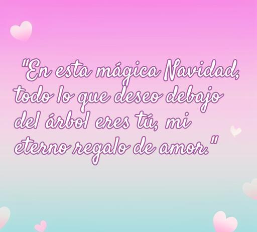 Frase romántica de Navidad: 'En esta mágica Navidad, todo lo que deseo debajo del árbol eres tú, mi eterno regalo de amor.' Perfecta para enamorar en estas fiestas.