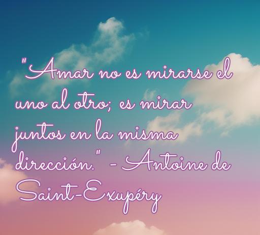 Frases de amor de grandes genios Frase romántica de Antoine de Saint-Exupéry sobre el amor, destacando la importancia de mirar en la misma dirección. Incluye la mejor frase de amor y grandes genios, ideal para los amantes de frases inspiradoras.