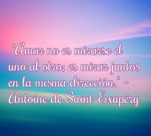 Frases de amor de grandes genios Inspiradora frase sobre el amor de Antoine de Saint-Exupéry: 'Amar no es mirarse el uno al otro; es mirar juntos en la misma dirección.' Frases de amor que resaltan la conexión y la complicidad en las relaciones.
