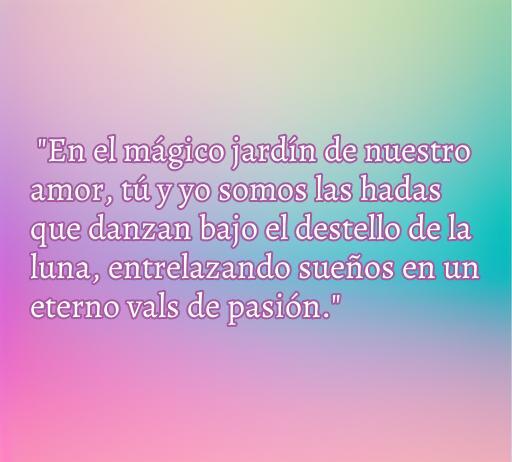 Frase de amor de hadas en fondo pastel: 'En el mágico jardín de nuestro amor, tú y yo somos las hadas que danzan bajo el destello de la luna, entrelazando sueños en un eterno vals de pasión.' Inspiración romántica y mágica.