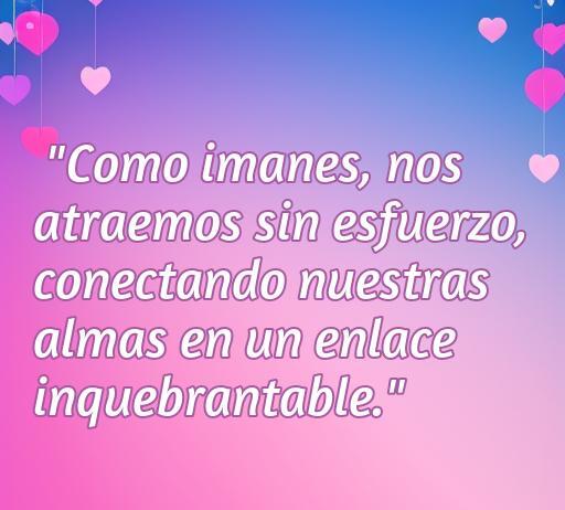 Frase romántica sobre el amor que destaca la conexión entre almas, ideal para el artículo 'frases de amor de imanes'.