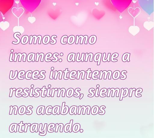 Frase inspiradora sobre el amor con un fondo de corazones, destacando la atracción emocional entre personas, ideal para frases de amor de imanes.