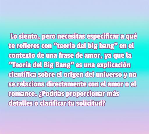 frases de amor de la teoría del big bang Texto en un fondo degradado que invita a reflexionar sobre la relación entre la teoría del big bang y frases de amor, resaltando la conexión entre ciencia y romance.