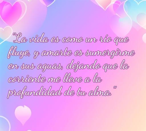 Frase inspiradora sobre el amor y la vida, que compara la vida con un río y refleja la profundidad del amor. Ideal para ilustrar el artículo sobre Frases de amor relacionadas con la vida.
