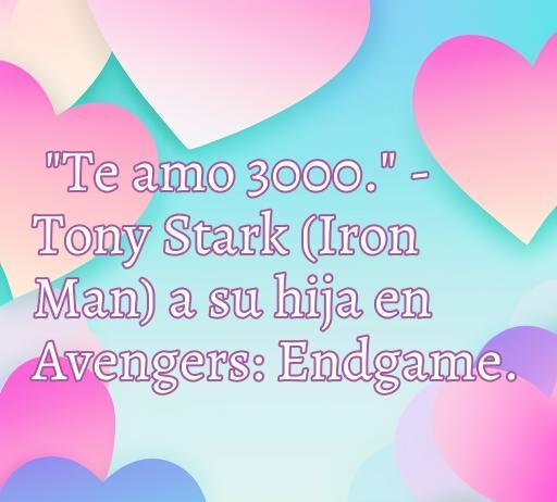Frase conmovedora de amor de Tony Stark a su hija en Avengers: Endgame, destacando la conexión emocional entre los personajes. Ideal para quienes buscan frases de amor de los vengadores.