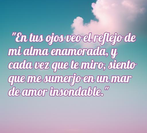 Bella frase de amor sobre el profundo sentimiento de mirarte, que refleja la conexión del alma enamorada. Frases de amor destacadas para expresar sentimientos intensos.