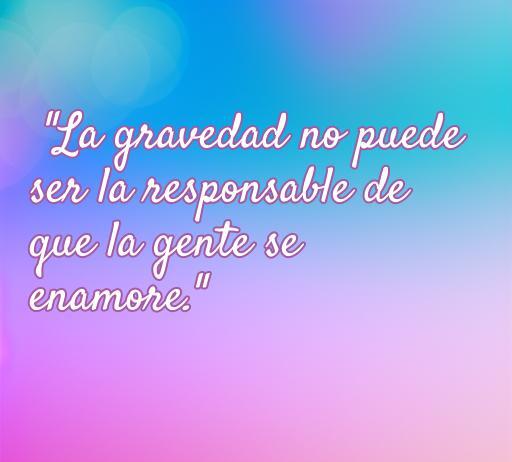 Frase inspiradora de amor de Newton que dice: 'La gravedad no puede ser la responsable de que la gente se enamore.'
