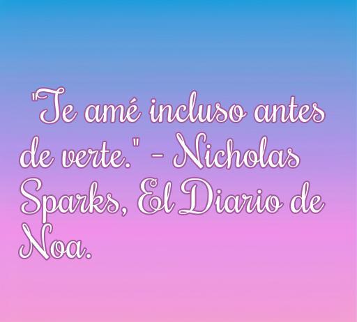 frases de amor de novelas literarias Frase inspiradora de amor de Nicholas Sparks:
