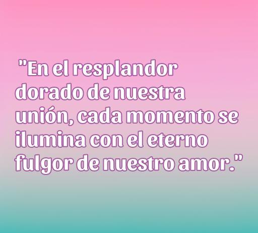 Frase inspiradora sobre el amor con diseño dorado y luces, resaltando la belleza de la unión y el fulgor del amor eterno.