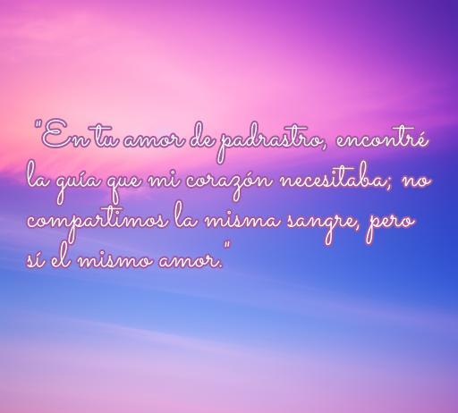 Frase de amor sobre la relación con un padrastro, que resalta el vínculo emocional profundo a pesar de no compartir la misma sangre. Ideal para el artículo 'Frases de amor de padrastros', promoviendo conexiones familiares y el amor en la familia.