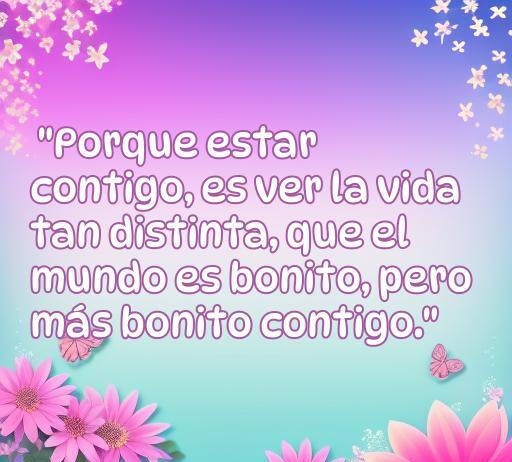Frase inspiradora de amor de Perales que destaca la belleza de estar junto a alguien especial. Ideal para quienes buscan frases de amor de sus canciones, con un fondo floral colorido que simboliza el amor y la alegría.