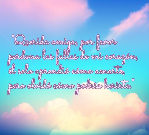 Frase conmovedora de amor y perdón para una amiga, destacando la importancia de la comprensión y el cariño en las relaciones. Ideal para reflexionar sobre la amistad y la búsqueda de reconciliación.
