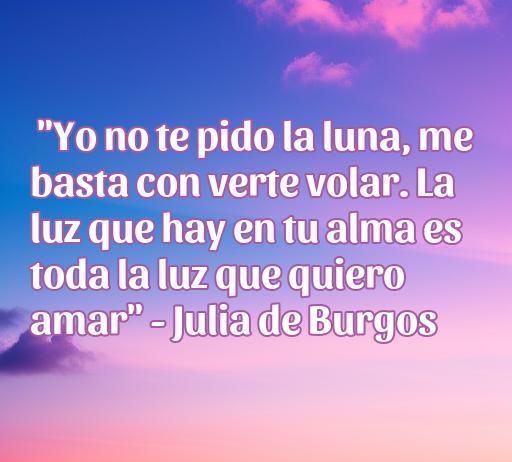 Frase de amor de Julia de Burgos que expresa la profundidad del amor y la admiración, acompañada de un hermoso fondo de cielo. Ideal para un artículo sobre las mejores frases de amor de poetas mujeres.
