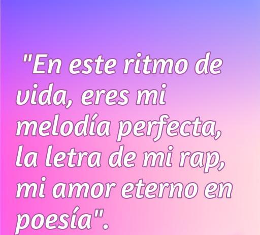 frases de amor de rap romántico Frase de amor romántico en estilo de rap que dice: 'En este ritmo de vida, eres mi melodía perfecta, la letra de mi rap, mi amor eterno en poesía'. Ideal para ilustrar el tema de frases de amor de rap romántico.