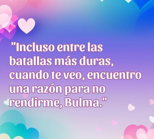 Frase de amor de Vegeta para Bulma sobre la motivación y el amor en momentos difíciles, en un fondo colorido con corazones. Perfecta para citas románticas y fans de Dragon Ball.