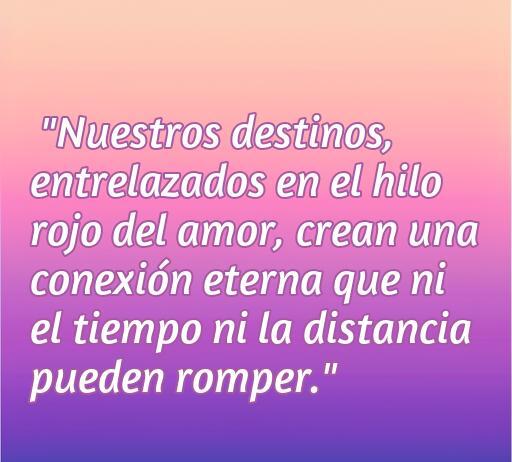 Frase inspiradora sobre el hilo rojo del amor que expresa la conexión eterna entre parejas, destacando la importancia de los lazos románticos y la resiliencia ante el tiempo y la distancia. Ideal para el artículo sobre las mejores frases de amor del hilo rojo.