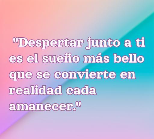 Frases de amor: Despertar junto a ti