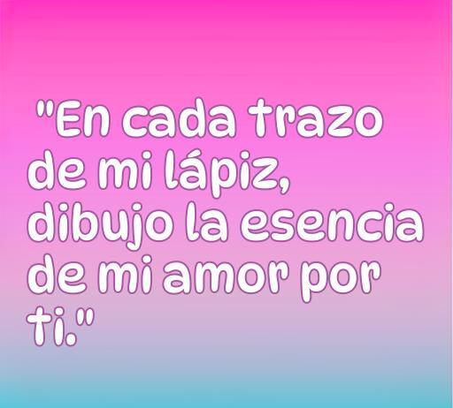 frases de amor dibujadas a lápiz Frase de amor dibujada a lápiz que expresa la esencia del amor. La imagen presenta el texto: 'En cada trazo de mi lápiz, dibujo la esencia de mi amor por ti.' Ideal para inspirar y compartir sentimientos románticos.