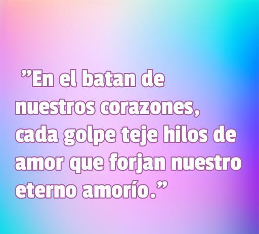 frases de amor el batan Frase romántica sobre el amor titulada 'En el batan de nuestros corazones', que destaca cómo cada momento forja la conexión eterna en una relación. Ideal para el artículo 'frases de amor El Batan'.