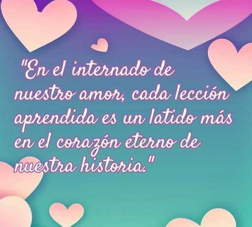 Frase romántica sobre el amor en 'El Internado', destacando cómo cada lección aprendida se convierte en un latido en la historia del amor. Ideal para los amantes de las frases de amor de la serie 'El Internado'.