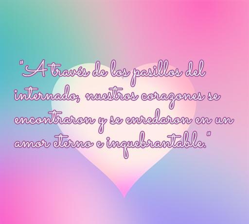 Frase romántica del internado sobre el amor eterno, destacando la conexión de corazones en un entorno especial. Ideal para amantes de las frases de amor.
