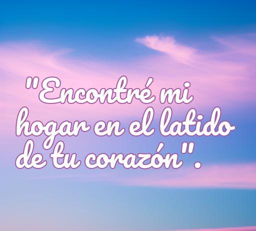 Un cartelito con la frase 'Encontré mi hogar en el latido de tu corazón', ideal para expresar amor y conexión emocional, perfecto para frases de amor y decoración romántica.