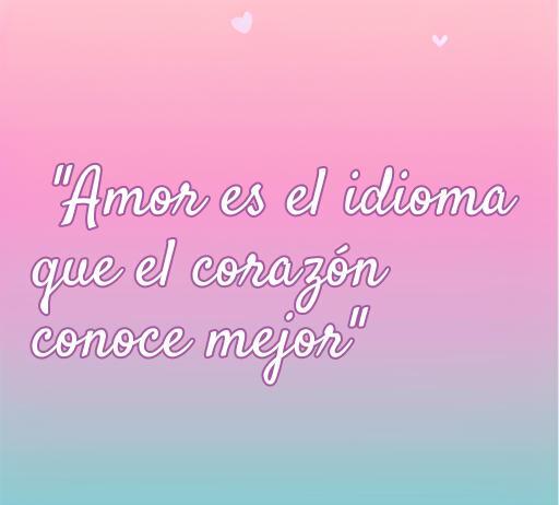Cartelito con frase de amor que dice 'Amor es el idioma que el corazón conoce mejor'. Ideal para inspirar y compartir dulces pensamientos sobre el amor.
