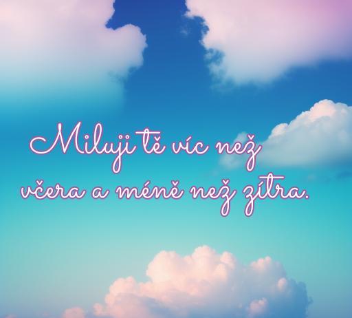 frases de amor en checo Frase inspiradora de amor en checo que dice 'Miluji tě víc než včera a méně než zítra', ideal para ilustrar un artículo sobre Frases románticas en checo.