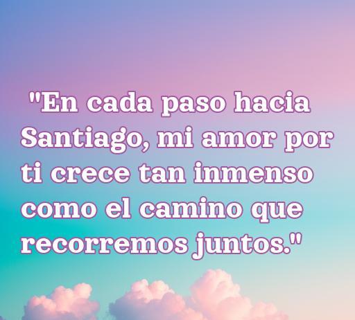 Frase romántica sobre el amor en el Camino de Santiago, que expresa cómo el amor crece con cada paso, ideal para inspirar a los peregrinos y compartir mensajes de amor en el Camino.