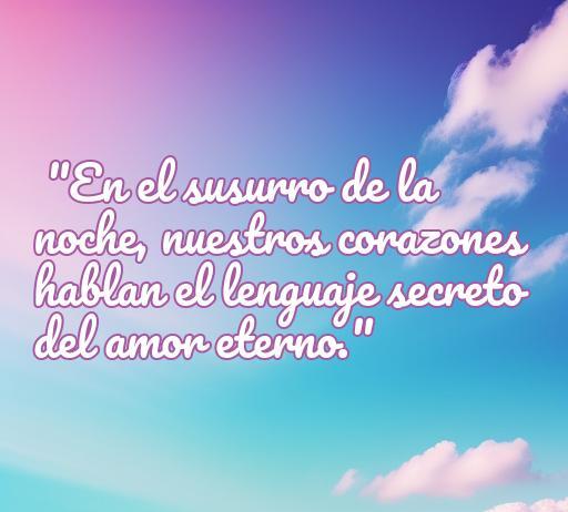 Frase romántica sobre el amor eterno, destacando la intimidad de los corazones en la noche. Ideal para el artículo sobre frases de amor en la intimidad.