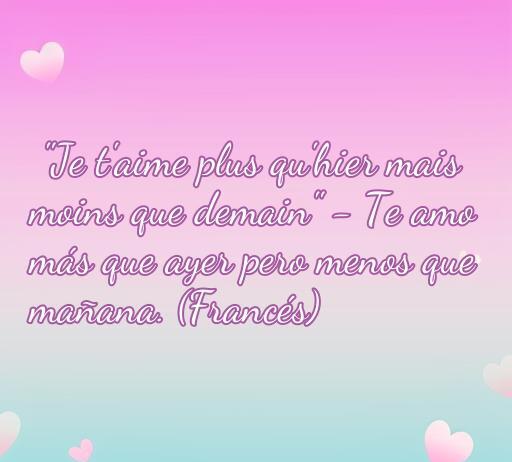 Frase de amor en francés: 'Te t'aime plus qu'hier mais moins que demain' - Significado: Te amo más que ayer pero menos que mañana, destacando la profundidad del amor. Frases de amor en otros idiomas.